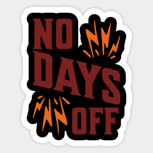No Days Off Sticker